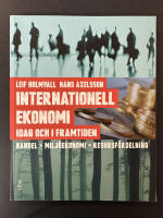 Internationell ekonomi idag och i framtiden : handel, milj&ouml;ekonomi, resursf&ouml;rdelning