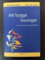 Att bygga l&ouml;sningar : en l&ouml;sningsfokuserad samtalsmodell