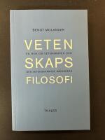 Vetenskapsfilosofi : en bok om vetenskapen och den vetenskapande m&auml;nniskan
