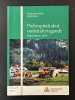 Prehospitalt akut omh&auml;ndertagande : enligt principen L-ABCDE