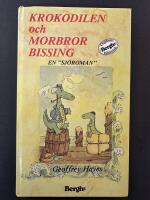 Krokodilen och morbror Bissing : en "sj&ouml;roman"