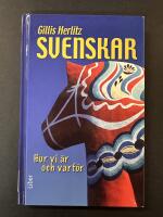 Svenskar : hur vi &auml;r och varf&ouml;r