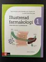 Illustrerad farmakologi 1 : principer och till&auml;mpningar