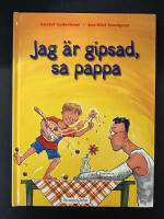 Jag &auml;r gipsad, sa pappa