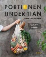 Portionen under tian : bra mat f&ouml;r dig, din pl&aring;nbok och planeten