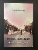 Fattigdom, arbete & fostran : v&auml;lf&auml;rd i d&aring;tidens Sverige