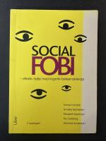 Social fobi : effektiv hj&auml;lp med kognitiv beteendeterapi