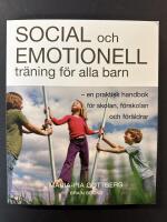 Social och emotionell tr&auml;ning f&ouml;r alla barn : en praktisk handbok f&ouml;r skolan, f&ouml;rskolan och f&ouml;r&auml;ldrar