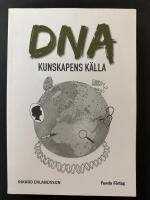 DNA : kunskapens k&auml;lla