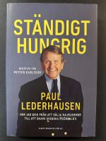 St&auml;ndigt hungrig : hur jag gick fr&aring;n att s&auml;lja majblommor till att skapa svenska McDonald's