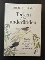 Tecken fr&aring;n andev&auml;rlden : l&auml;r dig avkoda budskapen fr&aring;n andra sidan