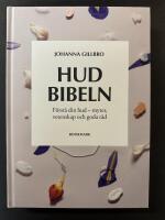 Hudbibeln : f&ouml;rst&aring; din hud - myter, vetenskap och goda r&aring;d