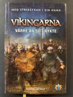 Vikingarna - v&auml;rre &auml;n sitt rykte : med stridsyxan i sin hand