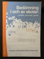 Bed&ouml;mning i och av skolan : praktik, principer, politik