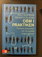 OBM i praktiken : f&ouml;r&auml;ndra beteenden och n&aring; resultat i organisationer