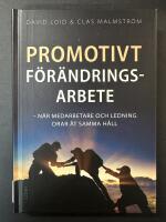 Promotivt f&ouml;r&auml;ndringsarbete : n&auml;r medarbetare och ledning drar &aring;t samma h&aring;ll