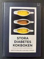 Stora diabeteskokboken : recept och r&aring;d f&ouml;r stabilt blodsocker