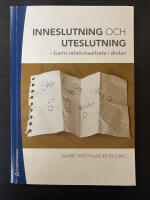 Inneslutning och uteslutning : barns relationsarbete i skolan