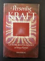 Personlig kraft genom medvetenhet : en handbok f&ouml;r dig som vill l&auml;ra dig anv&auml;nda din k&auml;nslighet