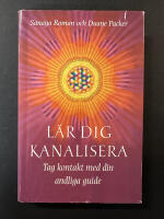 L&auml;r dig kanalisera : tag kontakt med din andliga guide