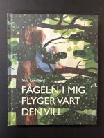 F&aring;geln i mig flyger vart den vill