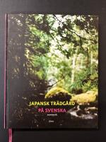 Japansk tr&auml;dg&aring;rd p&aring; svenska : (inspiration)