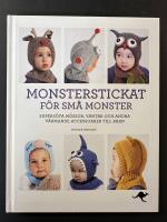 Monsterstickat f&ouml;r sm&aring; monster : supers&ouml;ta m&ouml;ssor, vantar och andra v&auml;rmande accessoarer till barn
