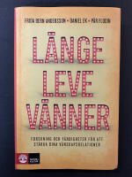 L&auml;nge leve v&auml;nner : forskning och f&auml;rdigheter f&ouml;r att st&auml;rka dina v&auml;nskapsrelationer