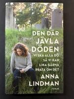Den d&auml;r j&auml;vla d&ouml;den : [vi ska alla d&ouml; s&aring; vi kan lika g&auml;rna prata om det]