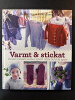 Varmt & stickat : vantar, m&ouml;ssor, sockor, sjalar, tr&ouml;jor och lite spets