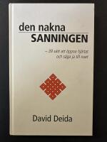 Den nakna sanningen : 39 s&auml;tt att &ouml;ppna hj&auml;rtat och s&auml;ga ja till nuet