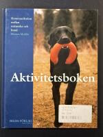Aktivitetsboken : [kommunikation mellan m&auml;nniska och hund]