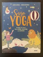 Sagoyoga : &ouml;vningar f&ouml;r barn i yoga, andning, avslappning och meditation