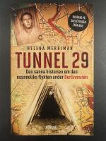 Tunnel 29 : den sanna historien om den osannolika flykten under Berlinmuren