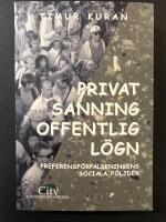 Privat sanning, offentlig l&ouml;gn : preferensf&ouml;rfalskningens sociala f&ouml;ljder