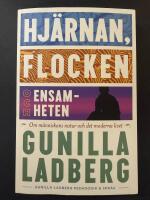 Hj&auml;rnan, flocken och ensamheten : om m&auml;nniskans natur och det moderna livet