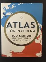 Atlas f&ouml;r nyfikna : 100 kartor som visar v&auml;rlden p&aring; ett nytt s&auml;tt