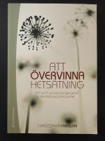 Att &ouml;vervinna hets&auml;tning : [ett nytt vetenskapsbaserat behandlingsprogram]