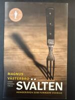 Sv&auml;lten : hunger&aring;ren som formade Sverige