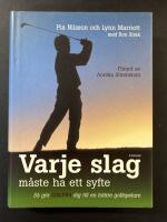 Varje slag m&aring;ste ha ett syfte : s&aring; g&ouml;r GOLF54 dig till en b&auml;ttre golfspelare
