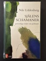 Sj&auml;lens schamaner : personliga ess&auml;er om psykiatri
