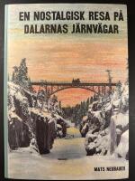 En nostalgisk resa p&aring; Dalarnas j&auml;rnv&auml;gar