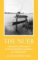 Nuer - a description of the modes of livelihood and political institutions