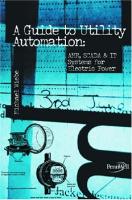 Guide to Utility Automation: Amr, Scada, and It Systems for Electric Power