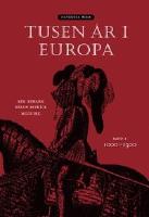 Tusen &aring;r i Europa. Bd 1, 1000-1300