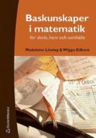 Baskunskaper i matematik - f&ouml;r skola, hem och samh&auml;lle
