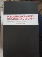 F&ouml;rorten, skolan och ungdomskulturen : reproduktionen av marginalitet och ungas informella l&auml;rande