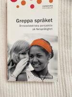 Greppa spr&aring;ket : &auml;mnesdidaktiska perspektiv p&aring; flerspr&aring;kighet