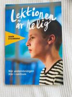 Lektionen &auml;r helig : n&auml;r undervisningen st&aring;r i centrum