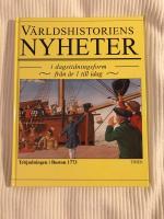 V&auml;rldshistoriens nyheter i dagstidningsform fr&aring;n &aring;r 1 till idag